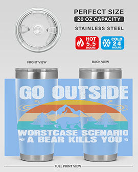 go outside worst case scenario a bear kills you  54#- Bears- Tumbler