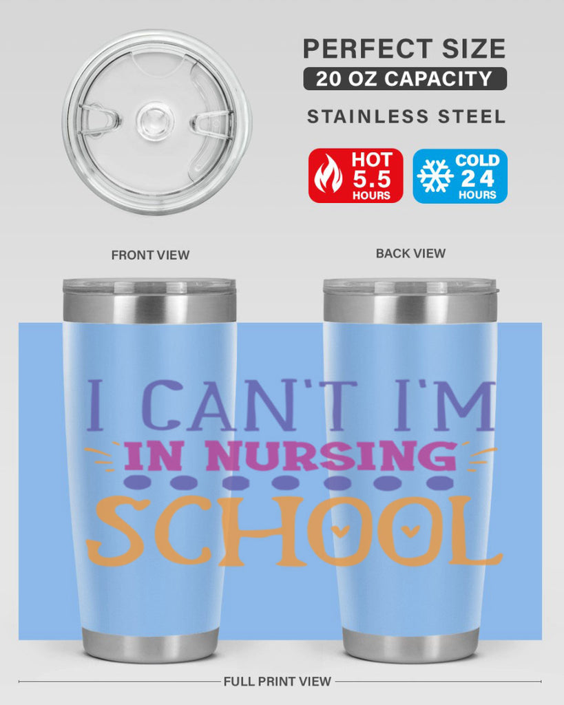 i cant im in nursing school Style 381#- nurse- tumbler