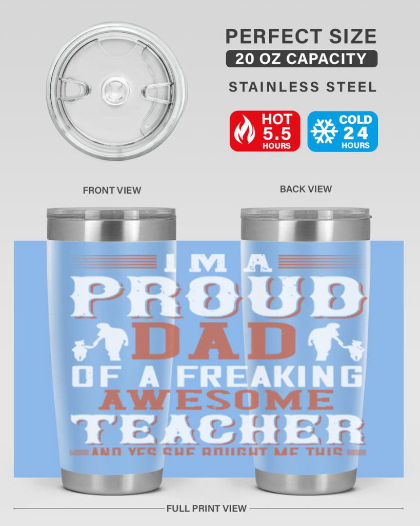 i’m a proud dad of a freaking awesome teacher and yes she bought me this 220#- fathers day- Tumbler