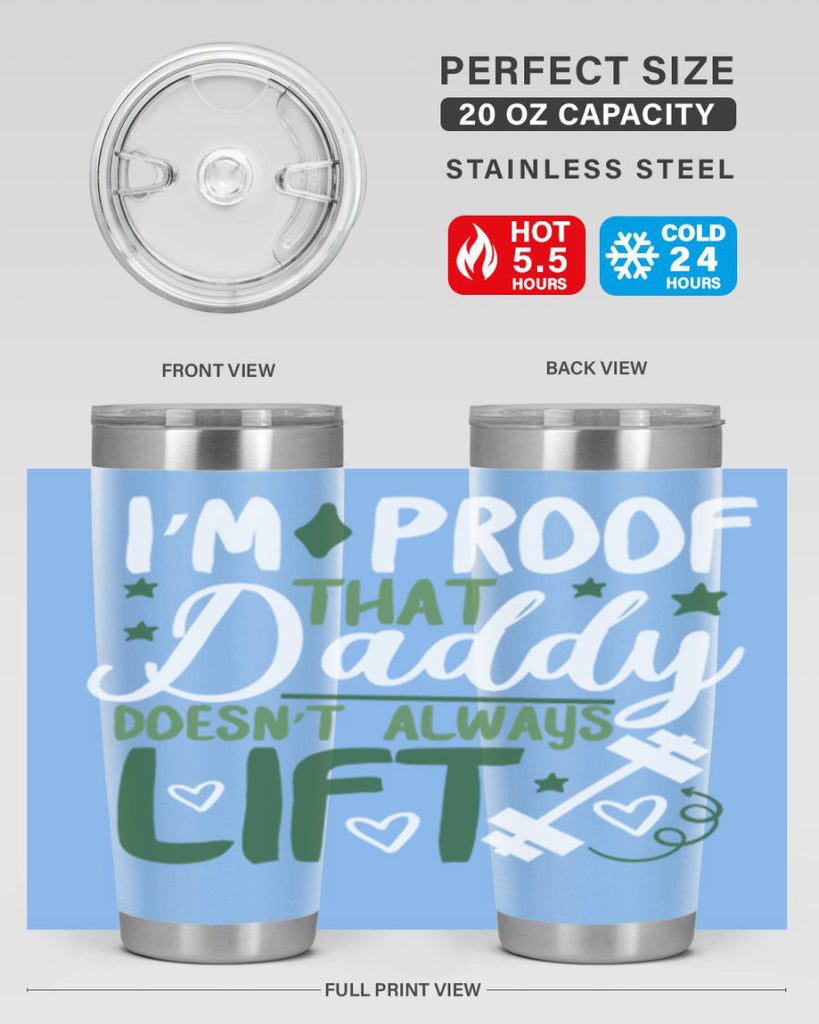 i’m proof that daddy doesn’t always lift 87#- fathers day- Tumbler