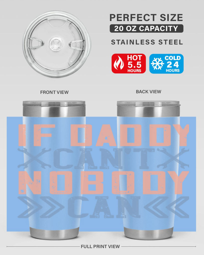 if daddy can’t nobody can 195#- fathers day- Tumbler