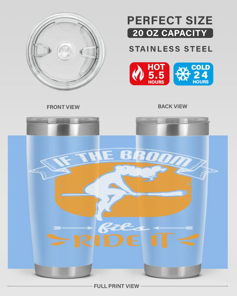 if the broom fits ride it 146#- halloween- Tumbler