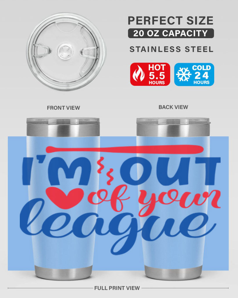 im out of your league 2070#- baseball- Tumbler