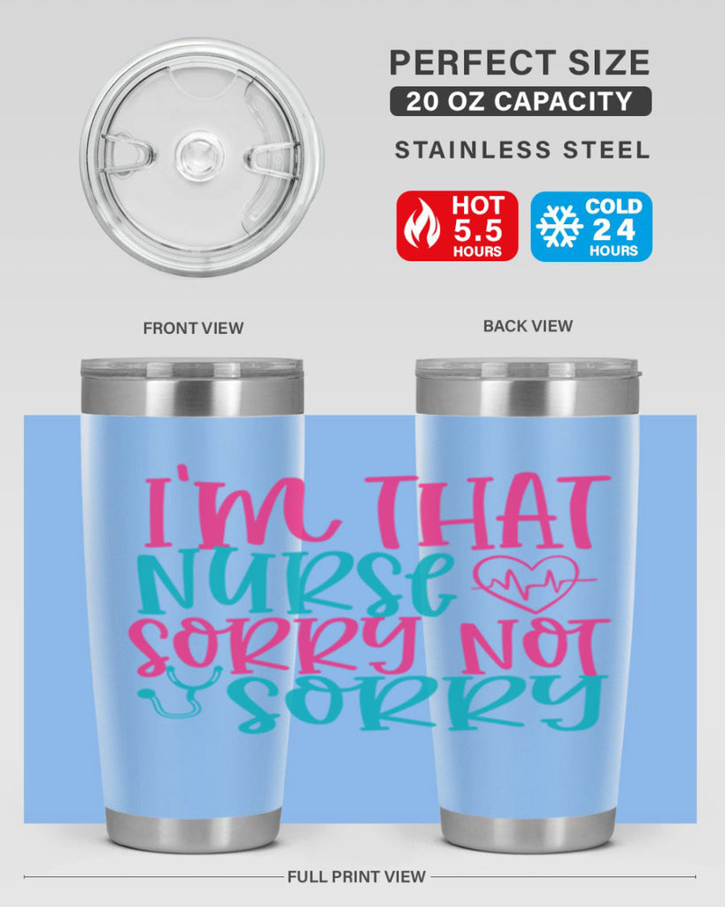 im that nurse sorry not sorry Style 378#- nurse- tumbler
