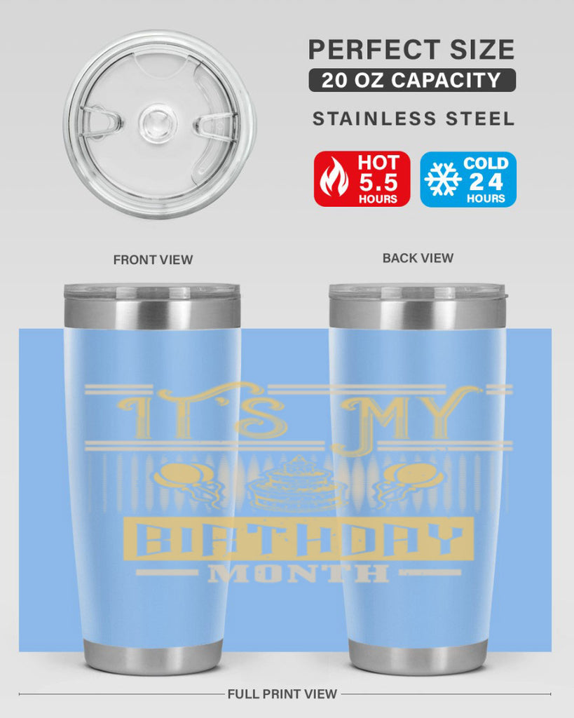 its my birthday month Style 87#- birthday- tumbler