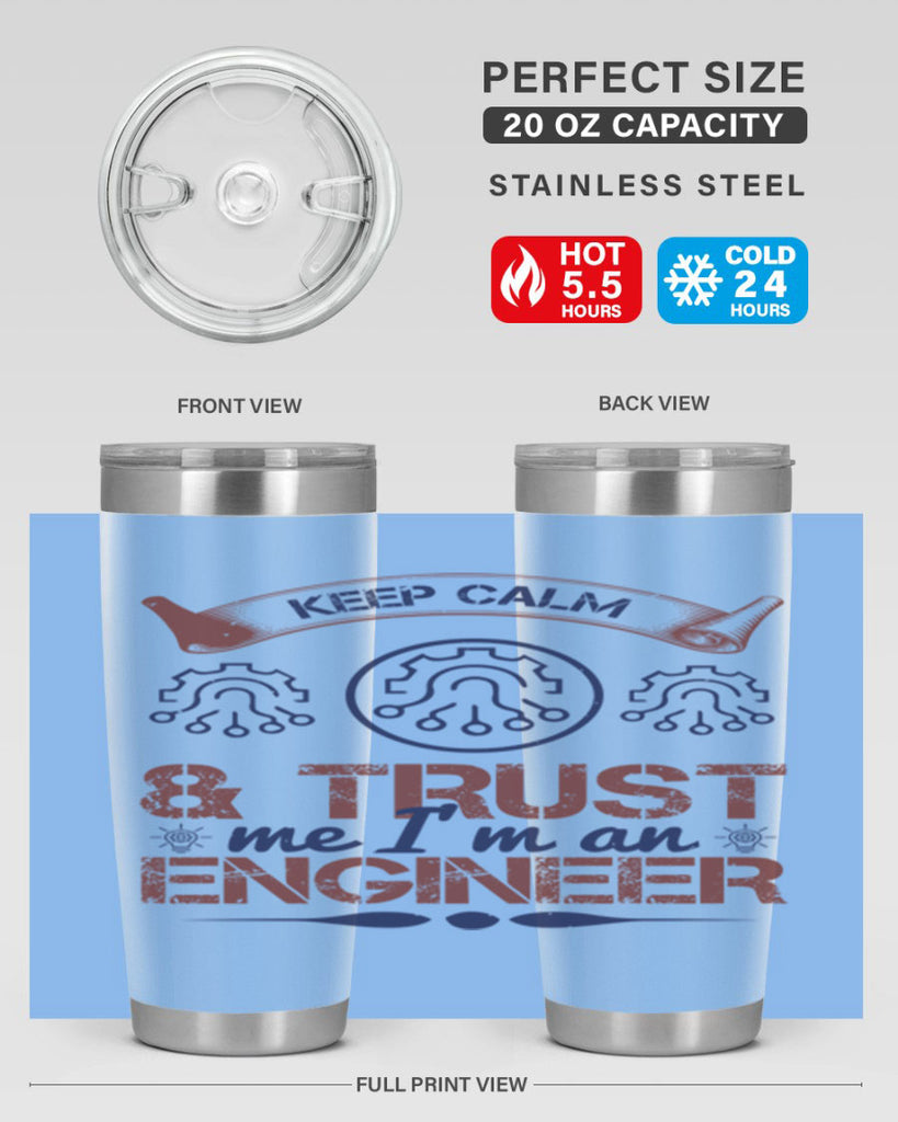keep calm and trust me im an engineer Style 47#- engineer- tumbler