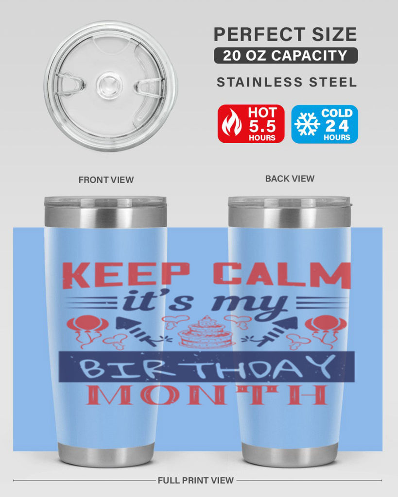 keep calm it’s my birthday month Style 73#- birthday- tumbler