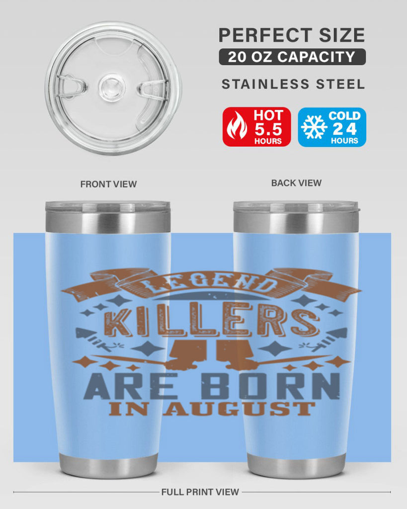 legend killers are born in august Style 66#- birthday- tumbler