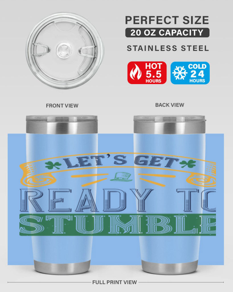 let’s get ready to stumble Style 121#- St Patricks Day- Tumbler