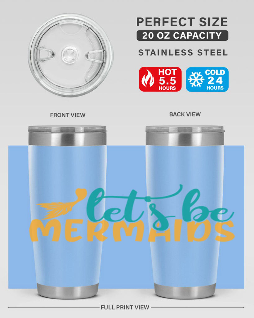 lets be mermaids Style 94#- summer- Tumbler