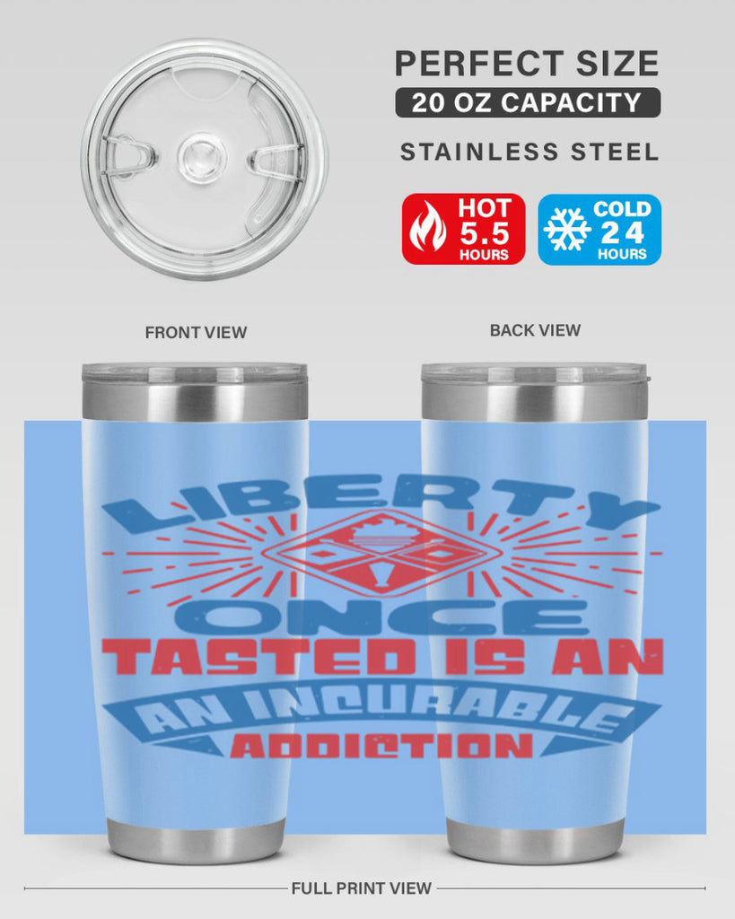 liberty once tasted is addiction Style 33#- Fourt Of July- Tumbler
