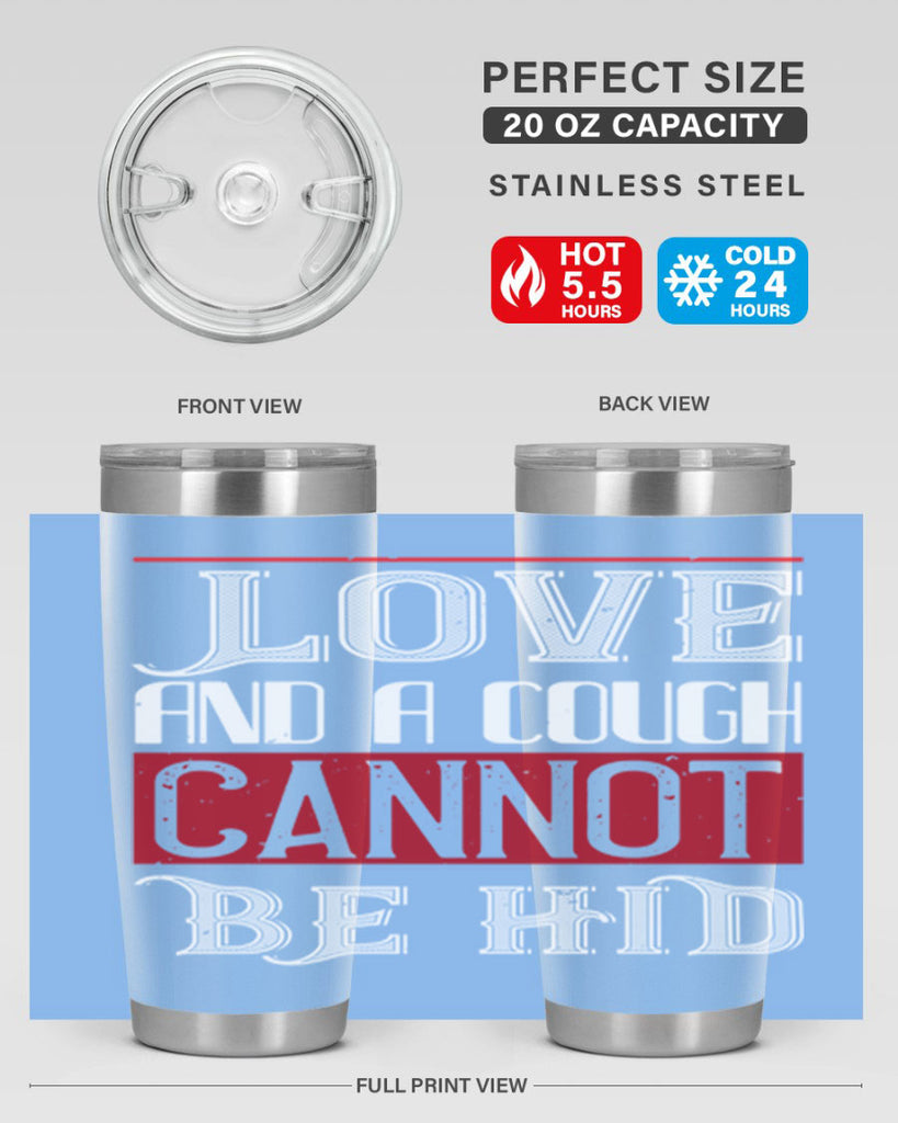 love and a cough cannat be hid 45#- valentines day- Tumbler