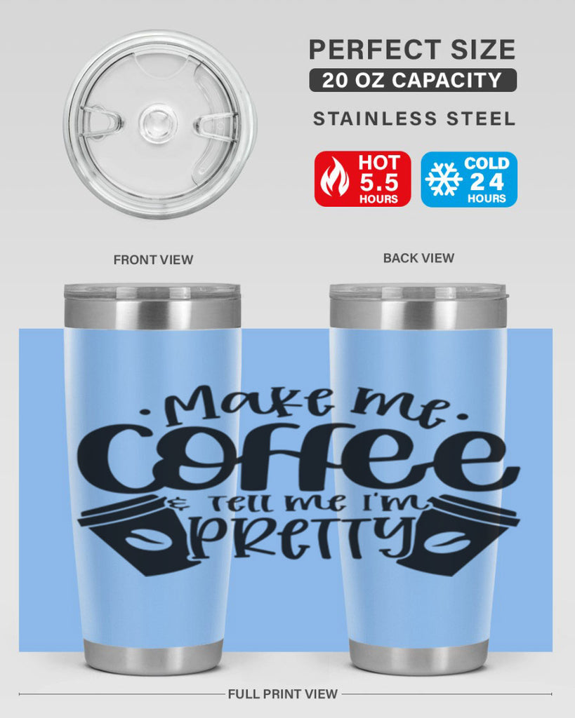 make me tell me im pretty 1#- drinking- Tumbler