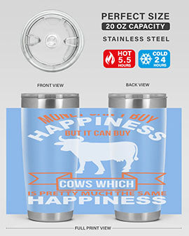 money can’t buy happiness but it can buy cows which is pretty much the same happiness Style 1#- cow- Tumbler