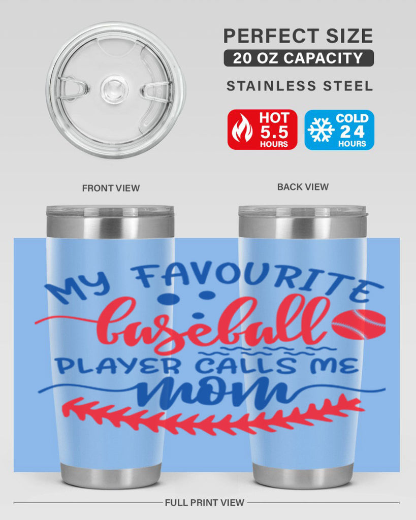 my favourite baseball player calls me mom 2051#- baseball- Tumbler