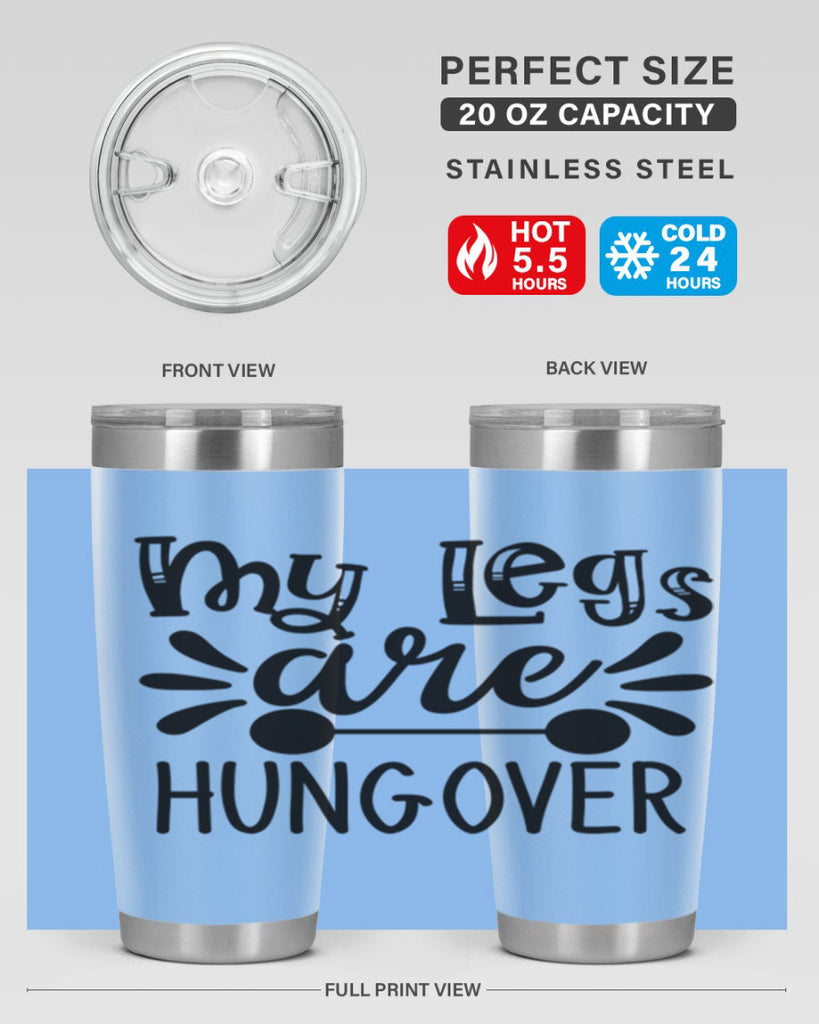 my legs are hungover 27#- gym- Tumbler