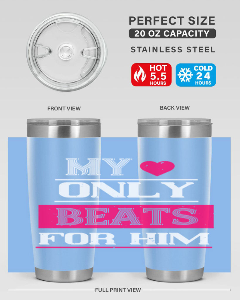 my love only beats for him 35#- valentines day- Tumbler