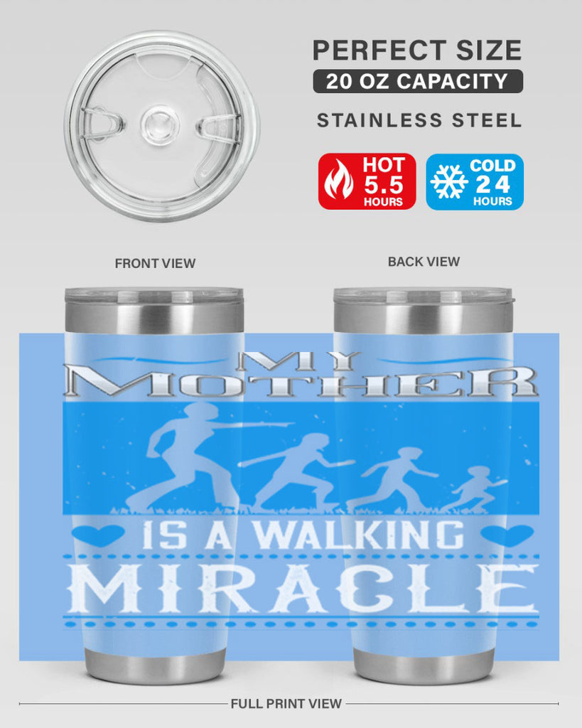my mother is a walking miracle 45#- mothers day- Tumbler