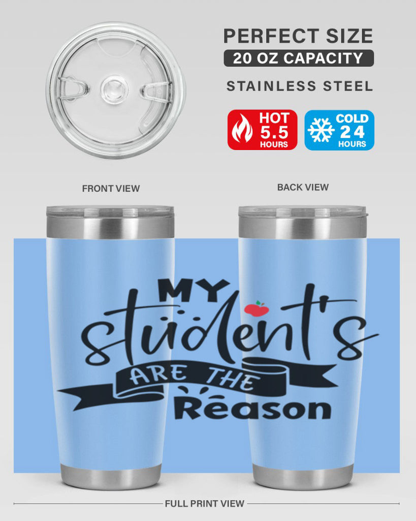 my students are the reason Style 172#- teacher- tumbler