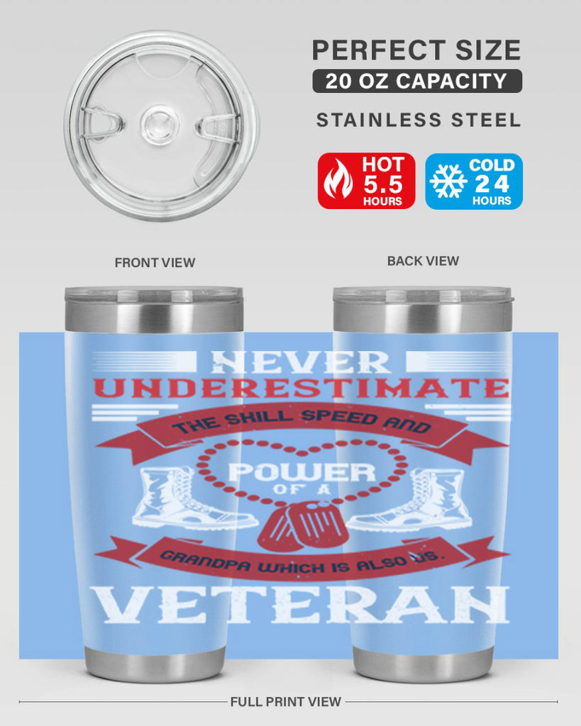 never underestimate the skill speed and power of a grandpa a which is also us veteran 44#- Veterns Day- Tumbler