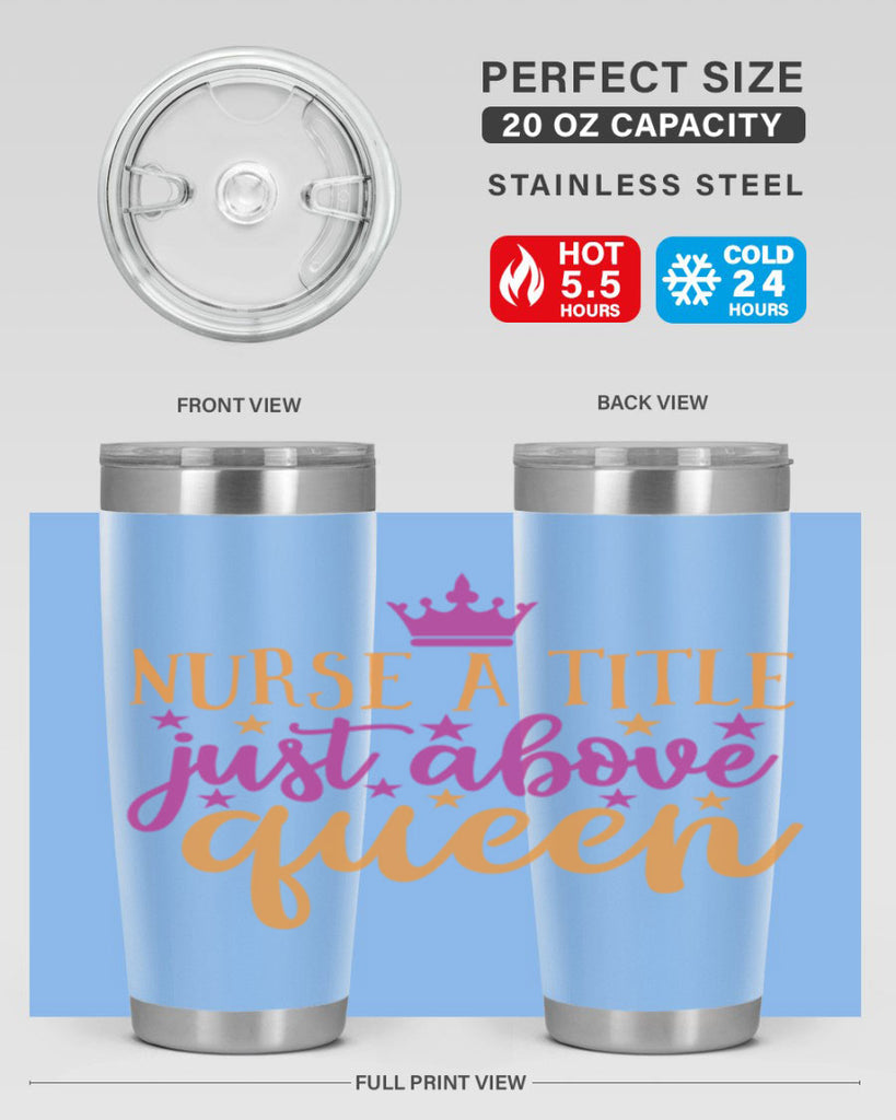 nurse a title just above queen Style Style 120#- nurse- tumbler
