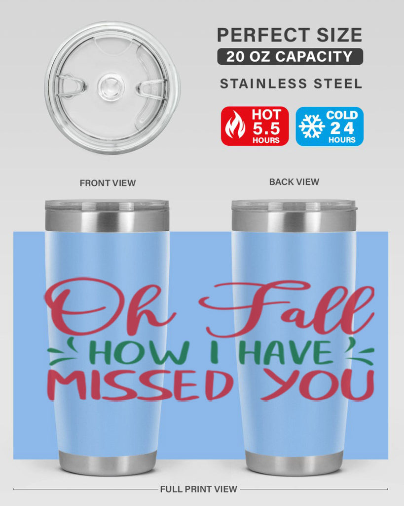 oh fall how i have missed you 449#- fall- Tumbler