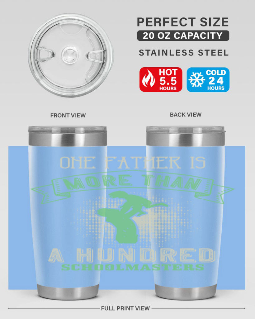 one father is more than a hundred schoolmasters 193#- fathers day- Tumbler
