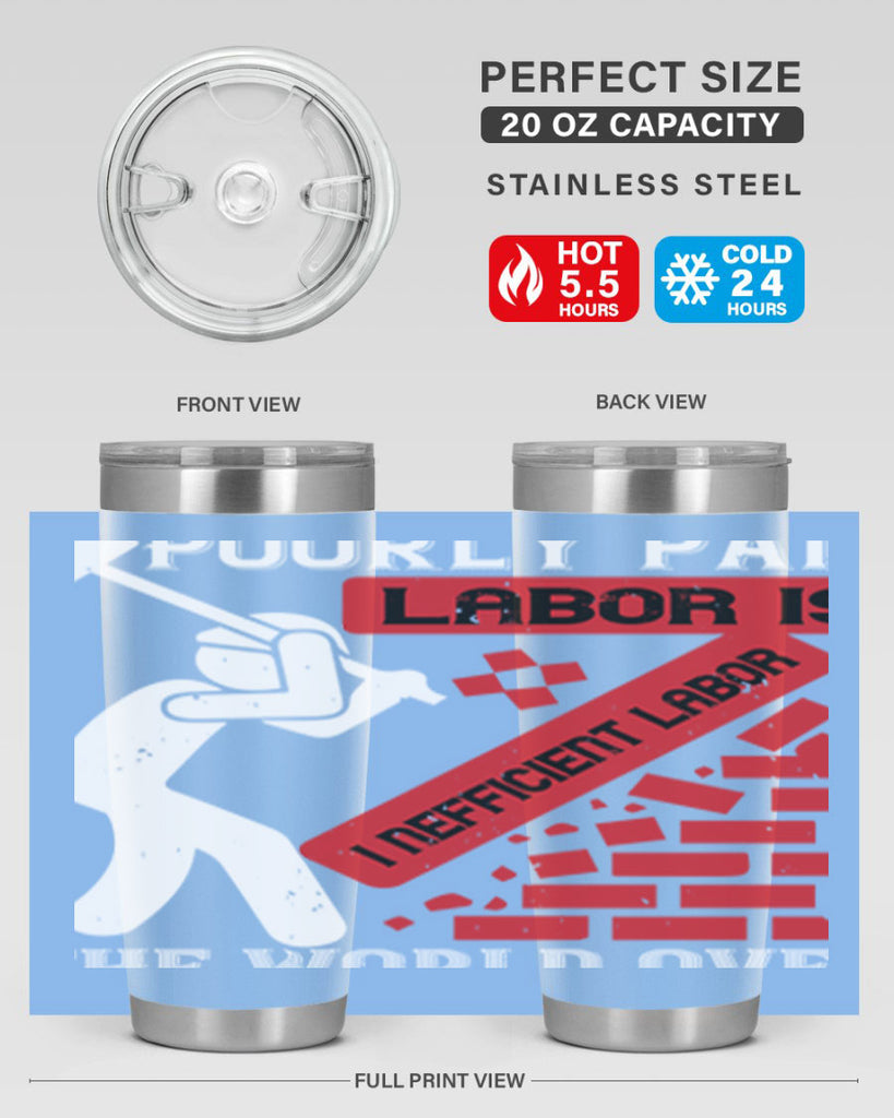 poorly paid labor is inefficient labor the world over 19#- labor day- Tumbler