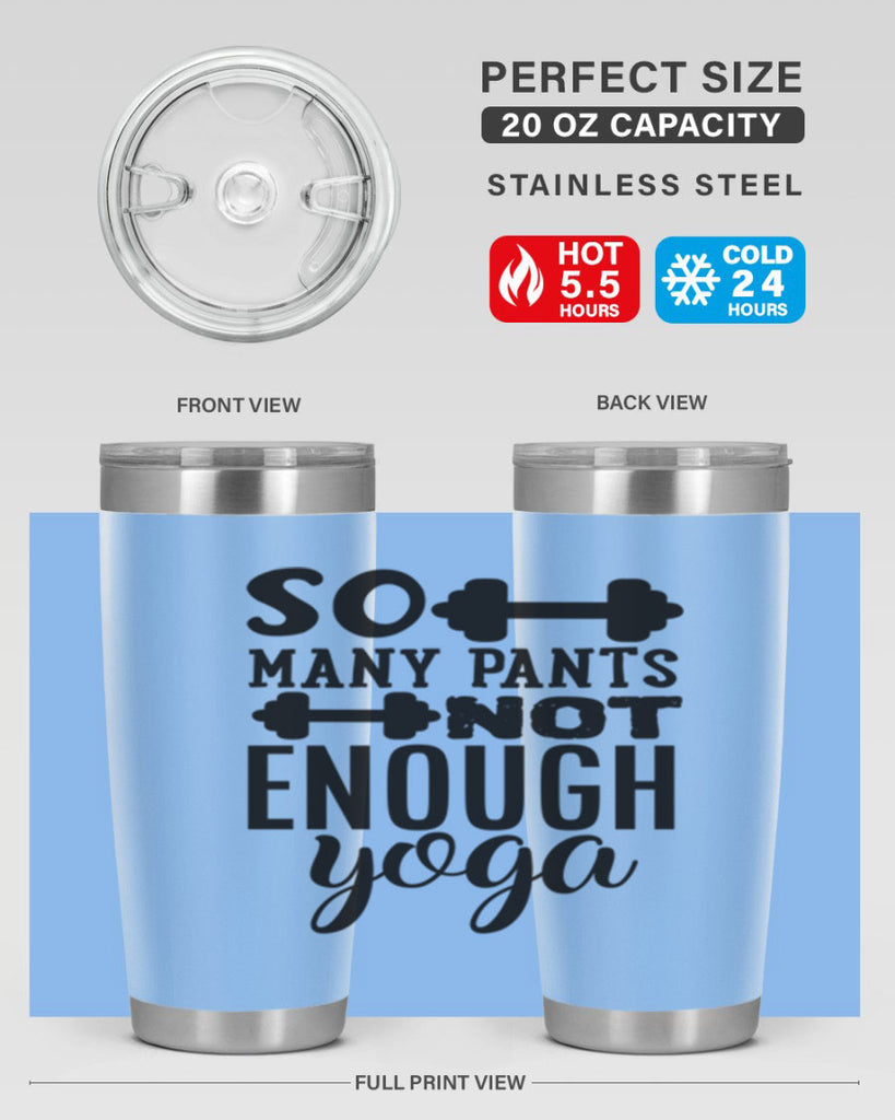 so many pants not enough yoga 20#- gym- Tumbler