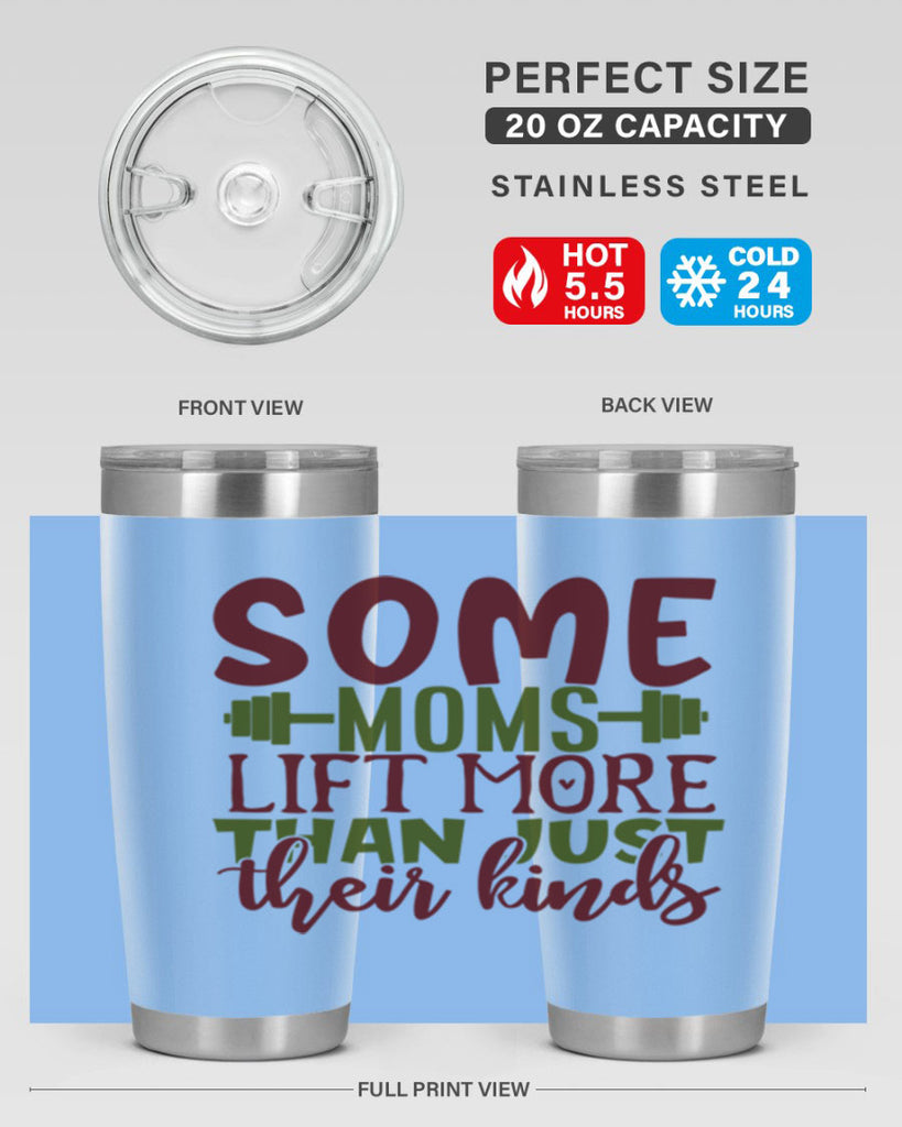 some moms lift more than just their kinds 19#- gym- Tumbler