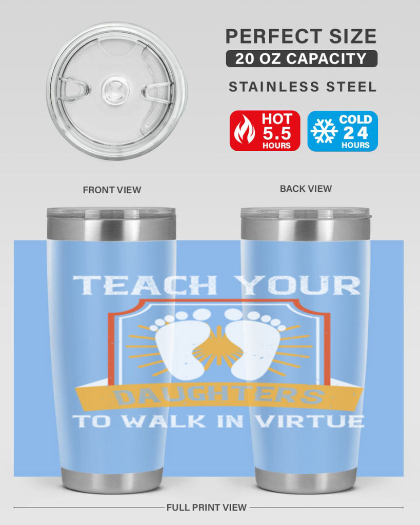 teach your daughters to walk in virtue 25#- walking- Tumbler