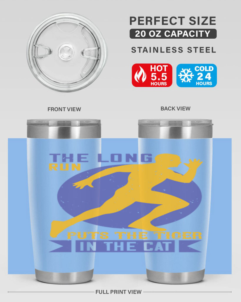 the long run puts the tiger in the cat 15#- running- Tumbler