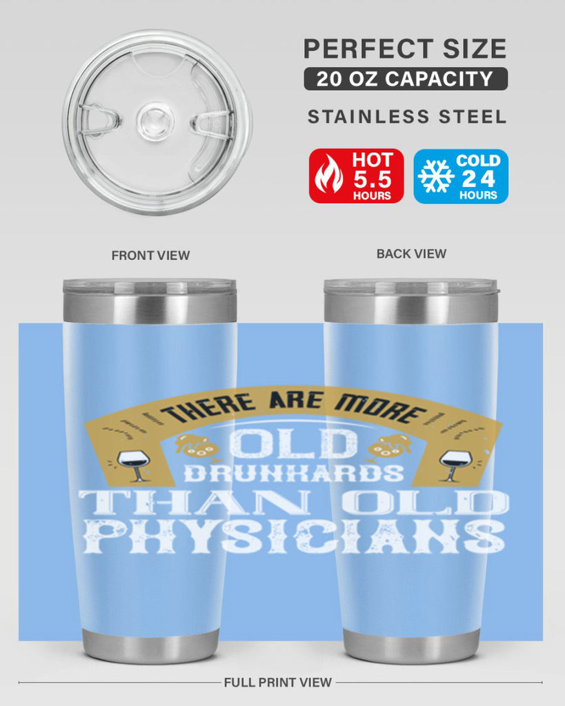 there are more old drunkards than old physicians 27#- drinking- Tumbler
