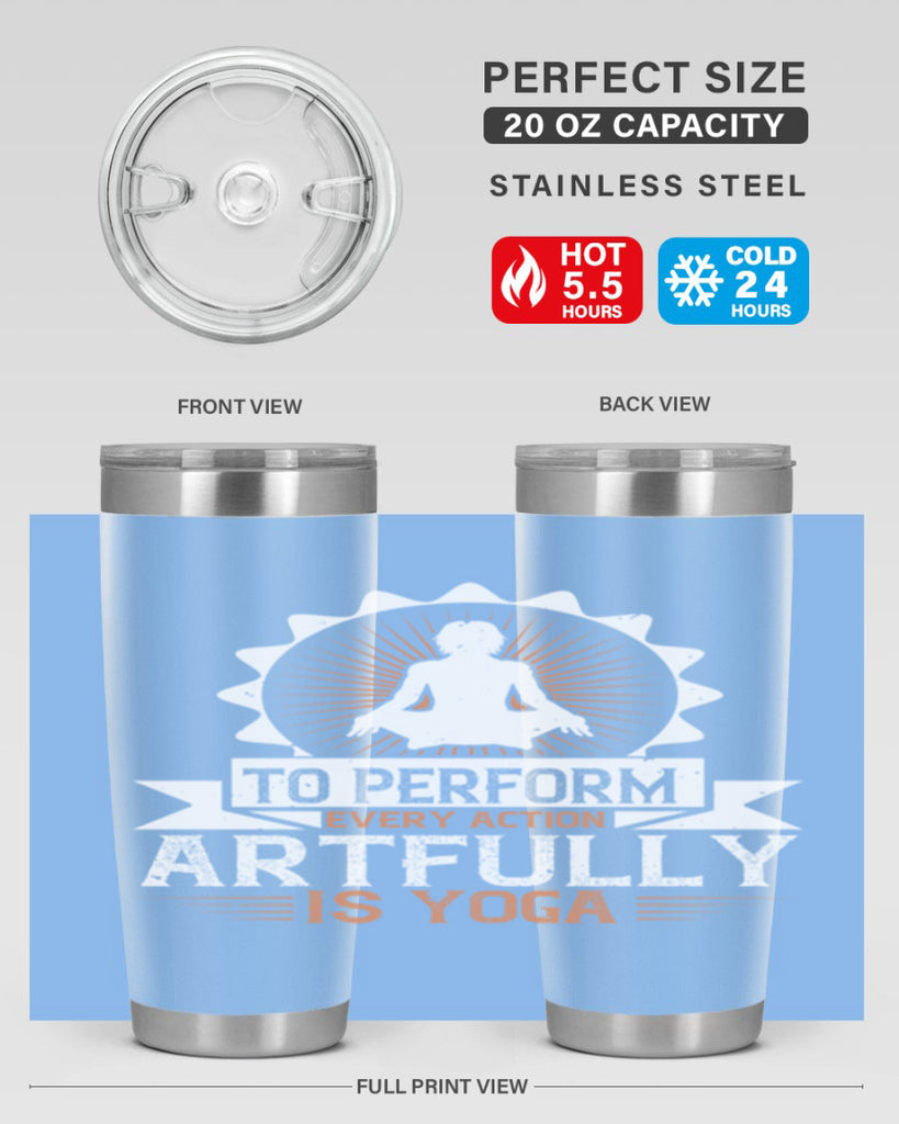 to perform every action artfully is yoga 44#- yoga- Tumbler