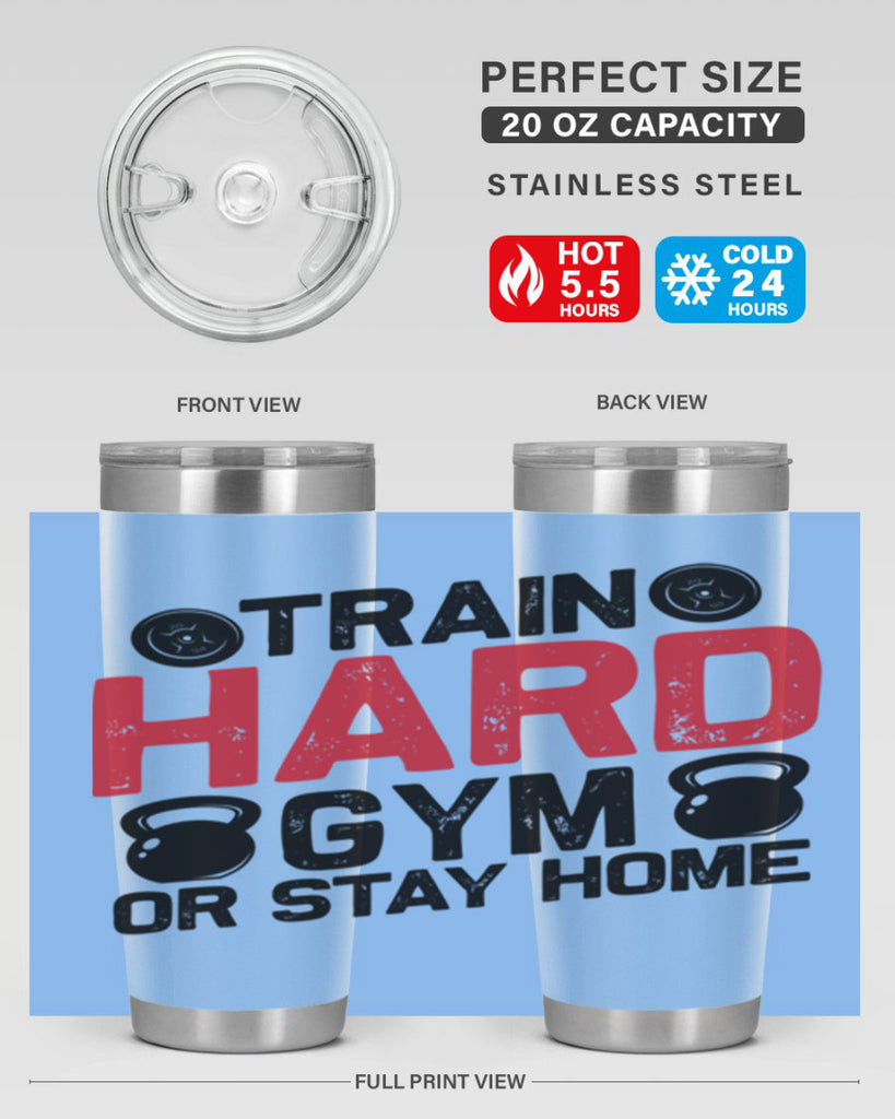 train hard gym or stay home 2#- gym- Tumbler