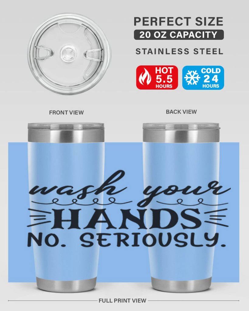 wash your hands no seriously 54#- bathroom- Tumbler