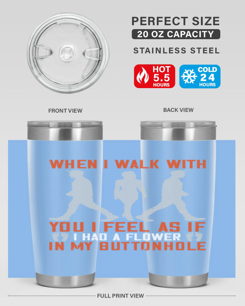 when i walk with you i feel as if i had a flower in my buttonhole 11#- walking- Tumbler