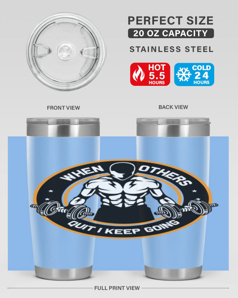 when others quite i keep going 1#- gym- Tumbler