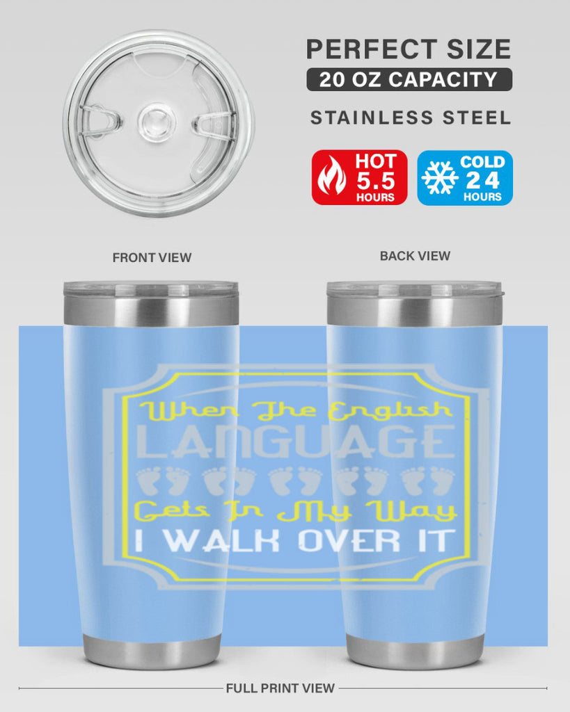 when the english language gets in my way i walk over it 9#- walking- Tumbler