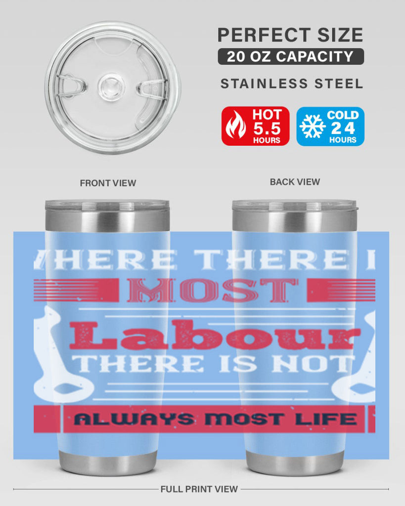 where there is most labour there is not always most life 10#- labor day- Tumbler