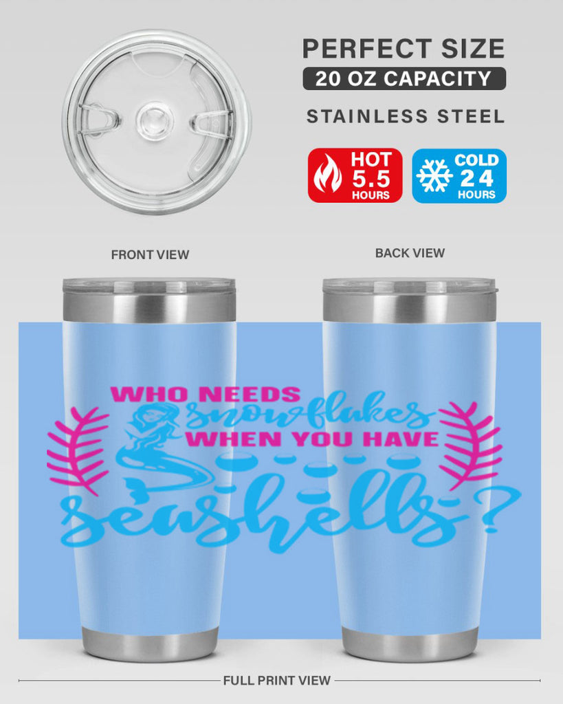 who needs snowflakes when you have seashells 666#- mermaid- Tumbler