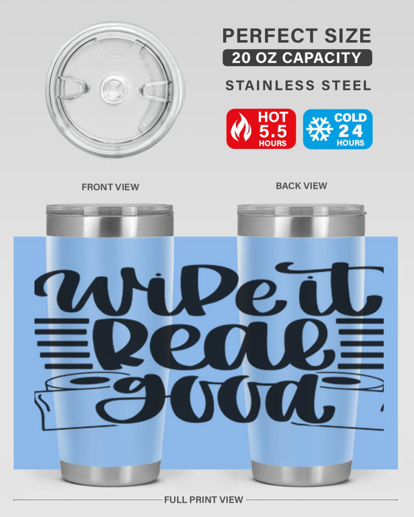 wipe it real good 5#- bathroom- Tumbler