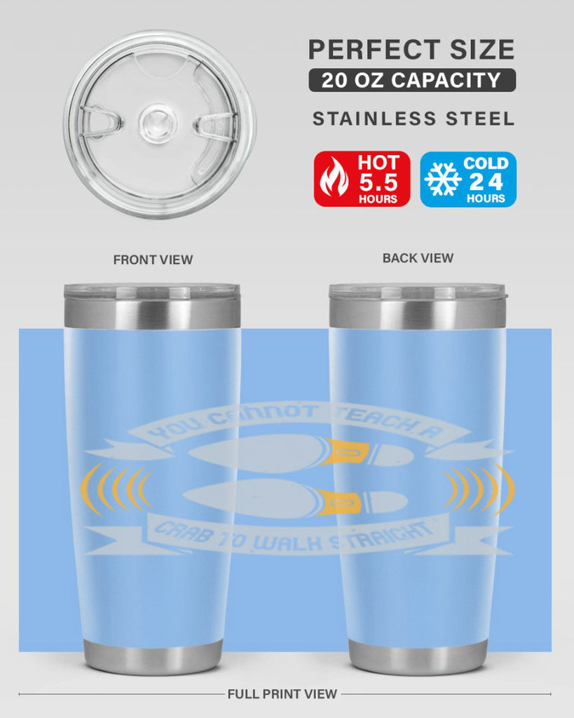 you cannot teach a crab to walk straight 3#- walking- Tumbler