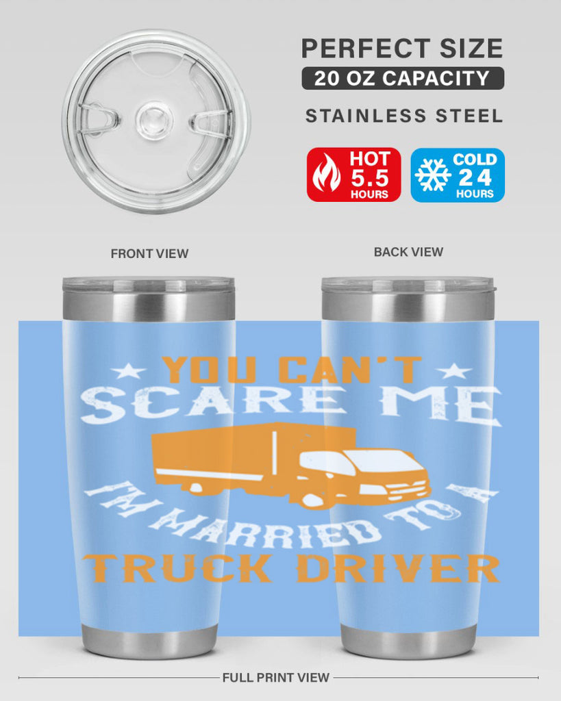 you cant scare me im married to a truck driver Style 7#- truck driver- tumbler