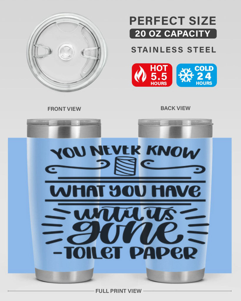you never know what you have until it is gone 1#- bathroom- Tumbler