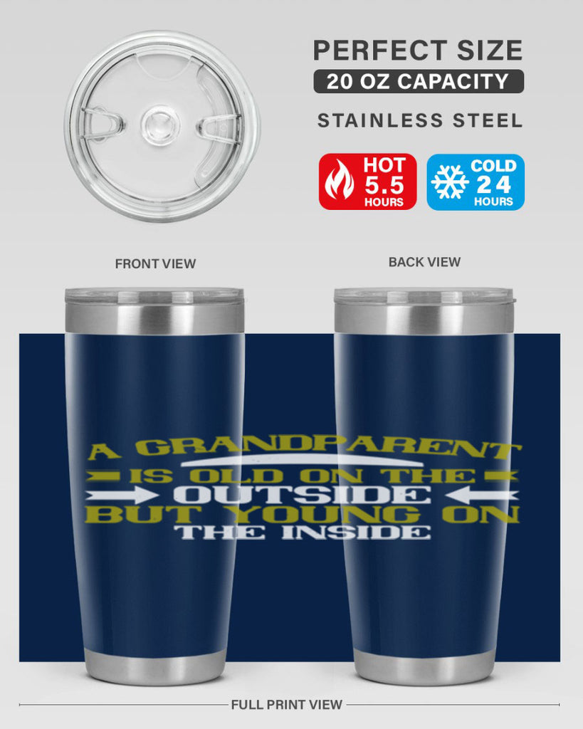 A grandparent is old on the outside but young on the inside 95#- grandma - nana- Tumbler