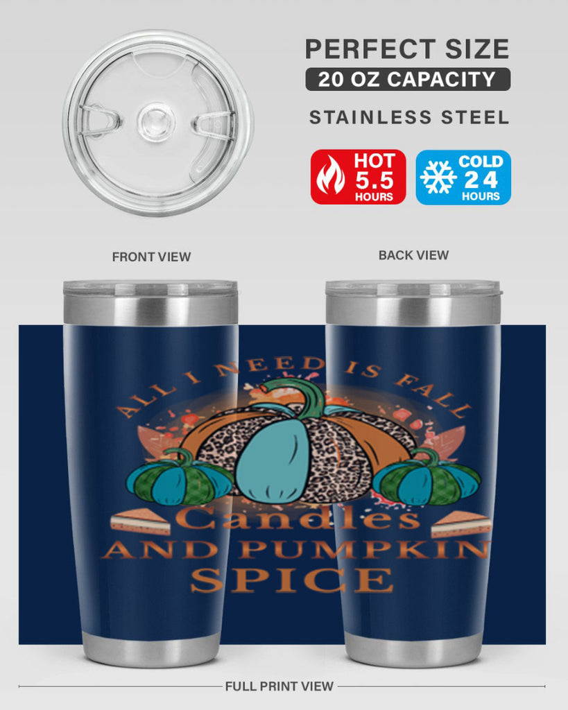 All I Need Is Fall Candles And Pumpkin Spice 5#- fall- Tumbler