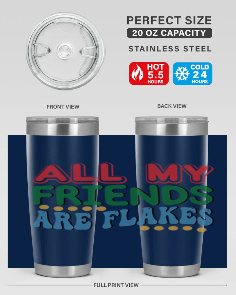 All My Friends Are Flakes 6#- winter- Tumbler