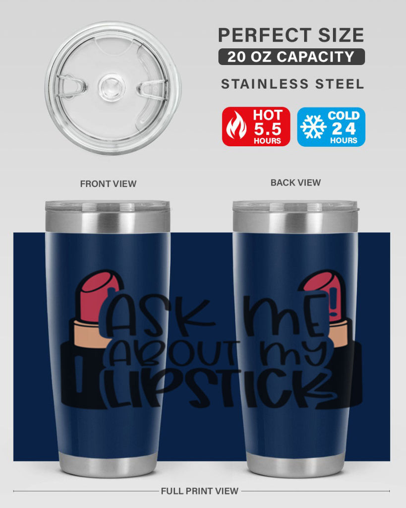 Ask Me About My Lipstick Style 141#- make up- Tumbler