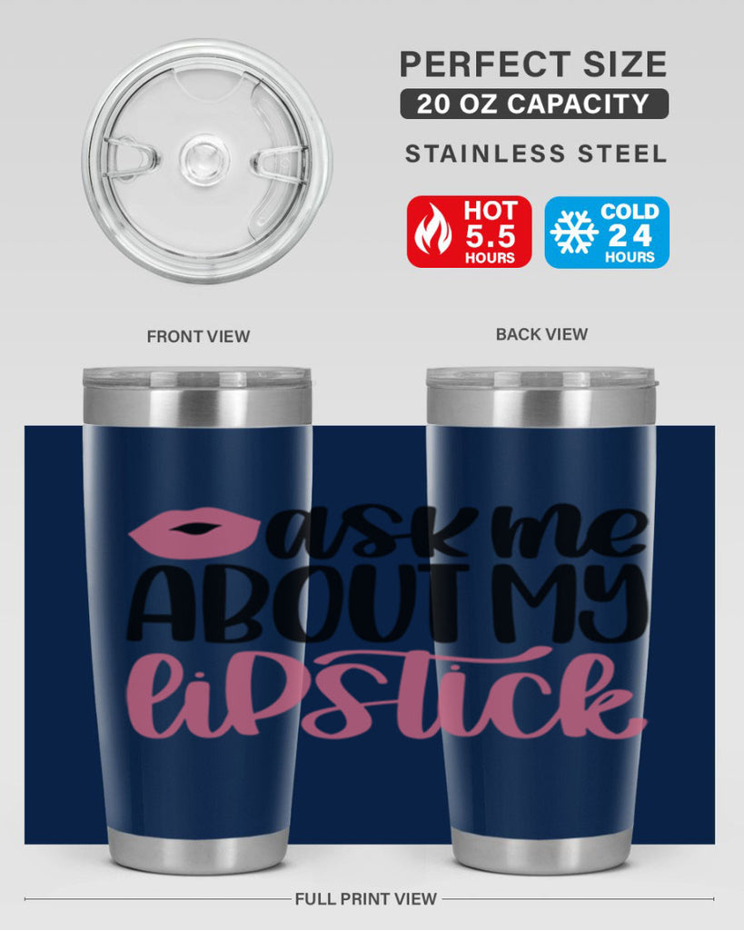 Ask Me About My Lipstick Style 142#- make up- Tumbler